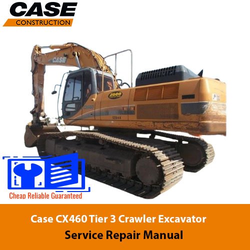Case CX460 Tier 3 Crawler Excavator Service Repair Manual