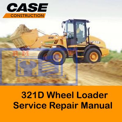Case 321D Wheel Loader Service Repair Manual 1 case 321d manual