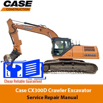 Case CX300D Crawler Excavator Service Repair Manual