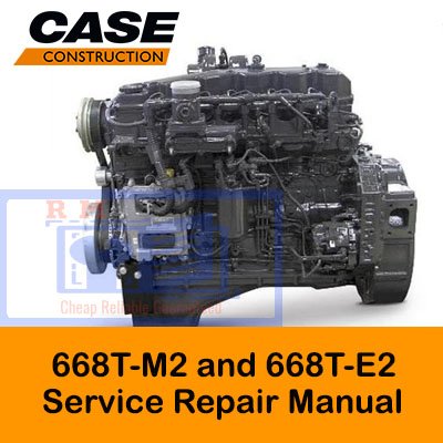 Case Engines 668T-M2 and 668T-E2 Service Repair Manual