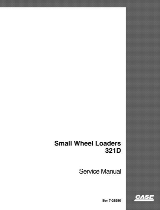 Case 321D Wheel Loader Service Repair Manual 2 Case 321D Wheel Loader Service Repair Manual - Image 2