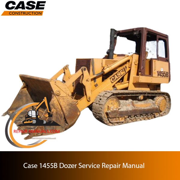 Service manual for Case 1455B Dozer