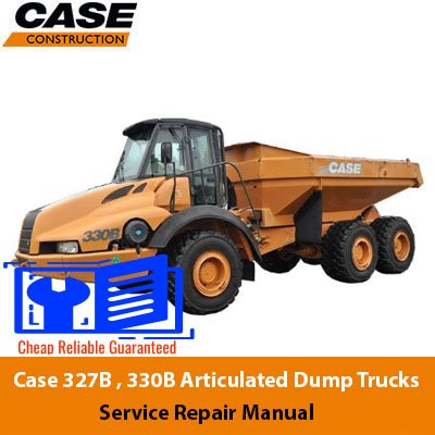 Case 327B Articulated Dump Truck Case 330B Articulated Dump Truck