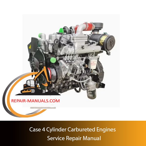 Service repair manual for Case 4-cylinder carbureted engines
