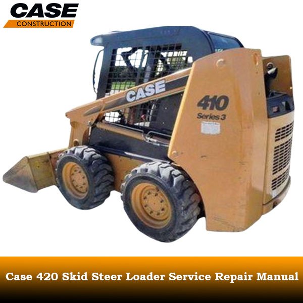 Service repair manual for Case 420 skid steer