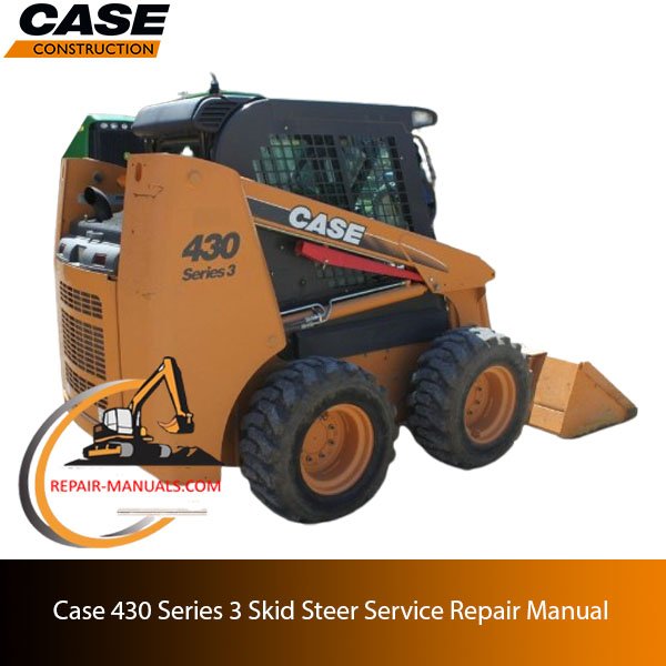 Case 430 Series 3 Skid Steer service repair manual