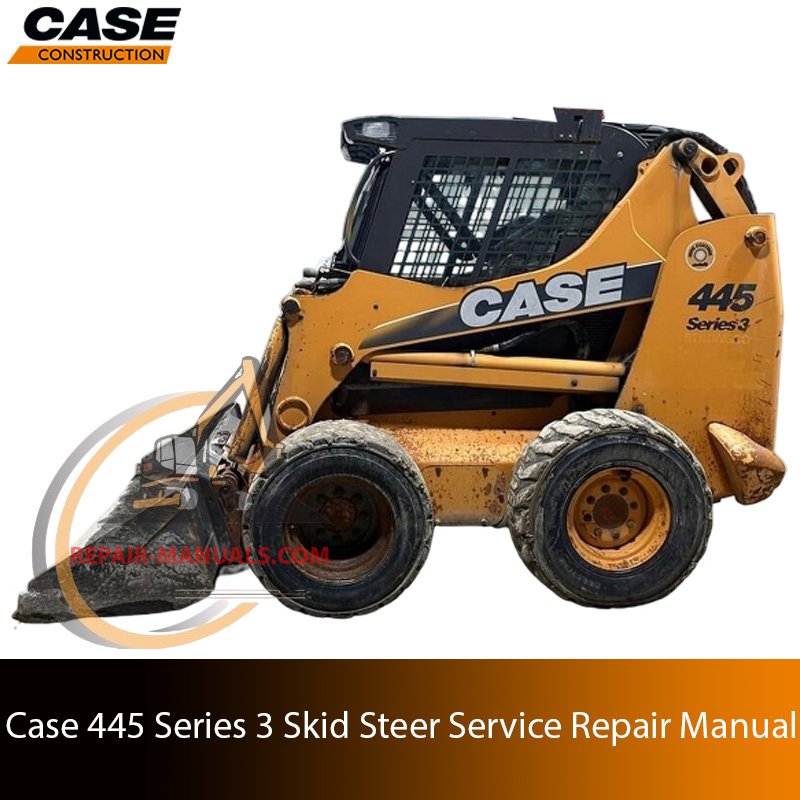 Service repair manual for case 445 series 3 skid steer