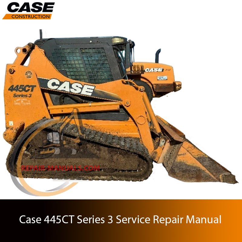 Service repair manual for case 445ct series 3 skid steer