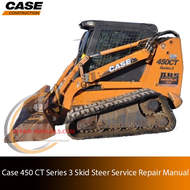 Service repair manual for case 450ct series 3 skid steer