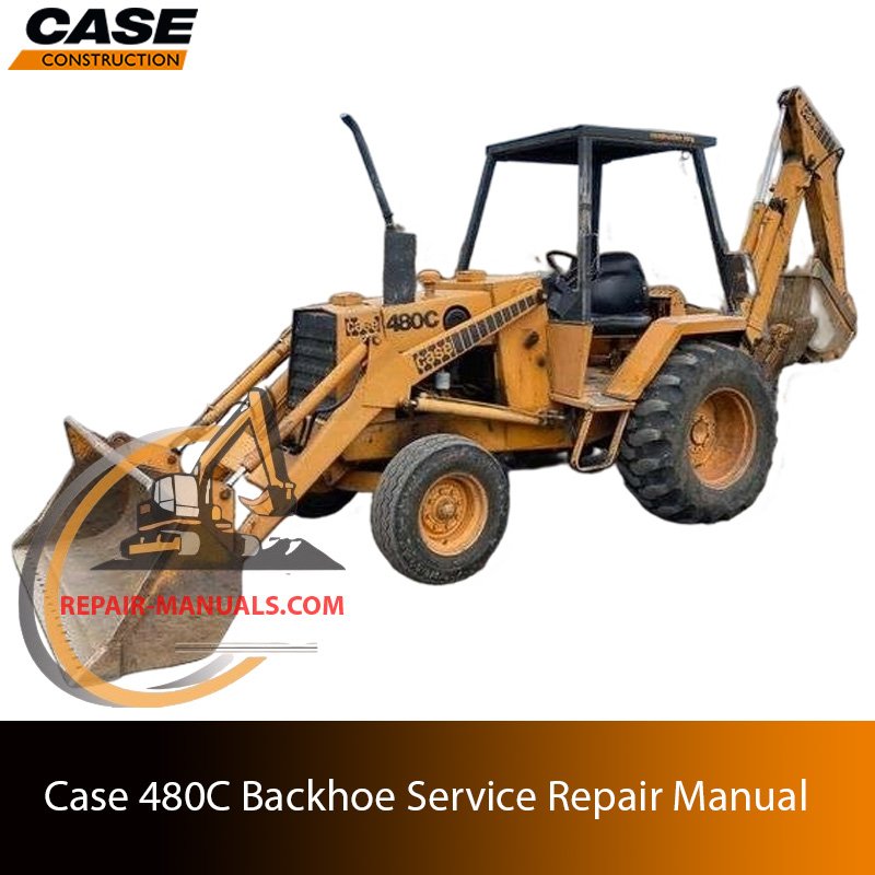 Service repair manual for Case 480C Backhoe
