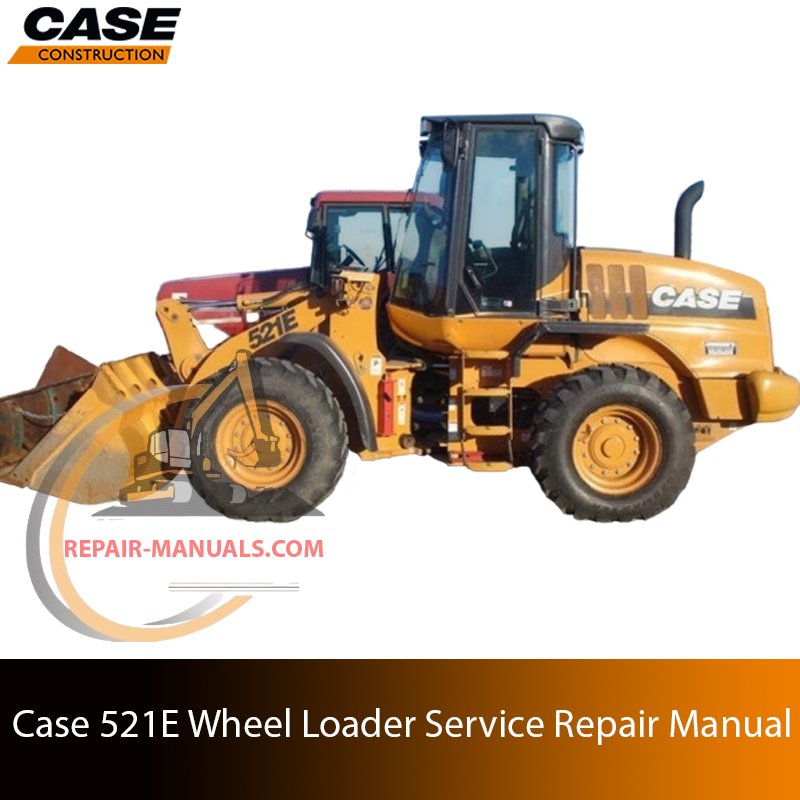 Service repair manual cover for case 521e wheel loader