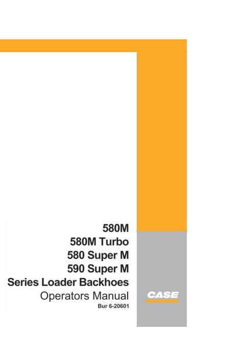 Case 580, 580M-turbo, 580 super M, 590 super M Operators Manual 2 Case 580, 580M-turbo, 580 super M, 590 super M Operators Manual - Image 2