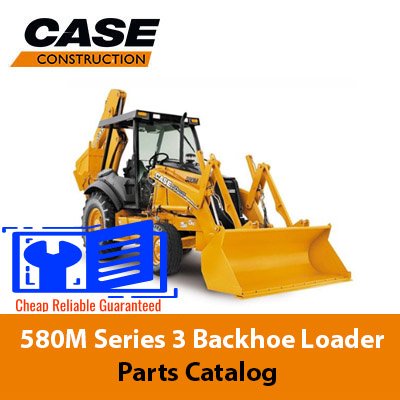 Case 580M Series 3 Backhoe Loader Parts Catalog