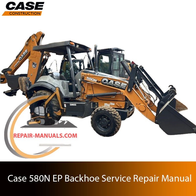Service repair manual for Case 580N EP Backhoe