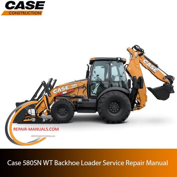 Service manual for Case 580SN WT Backhoe Loader