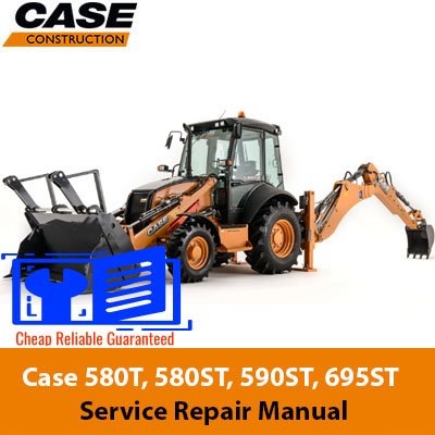 Case 580T, 580ST, 590ST, 695ST Backhoe Loader Service Repair Manual