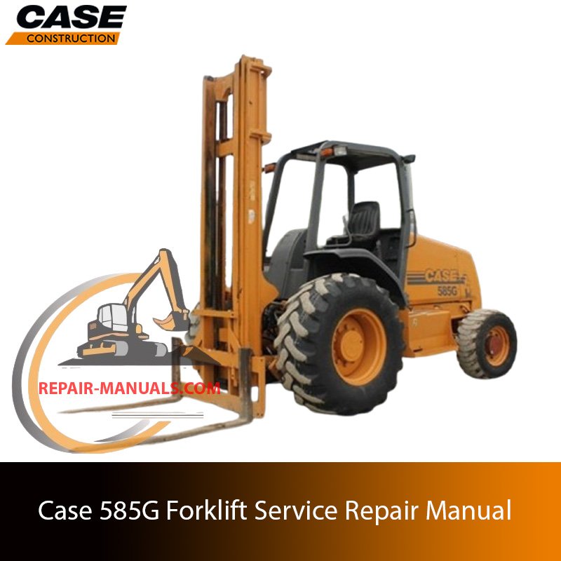 Service repair manual for Case 585G Forklift