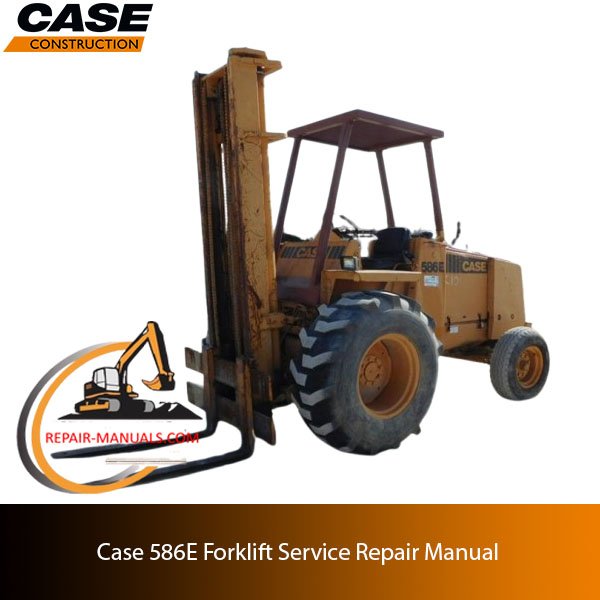 Case 586E Forklift service repair manual