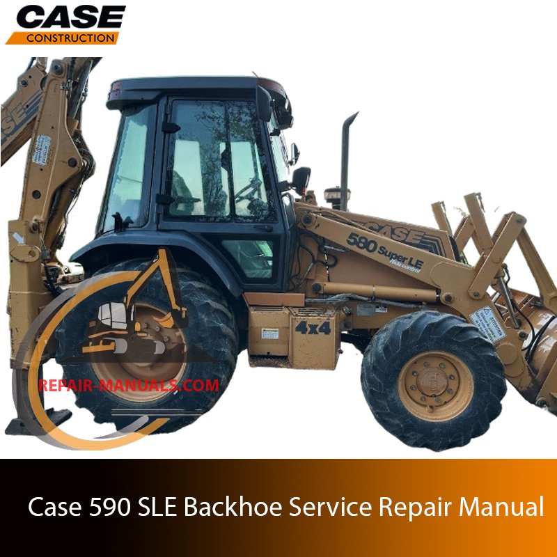 Service repair manual for case Case 590 SLE Backhoe Loader