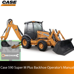 The Operator’s Manual for case 590 super m plus series 3