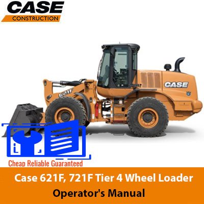 Case 621F, 721F Tier 4 Wheel Loader Operator's Manual