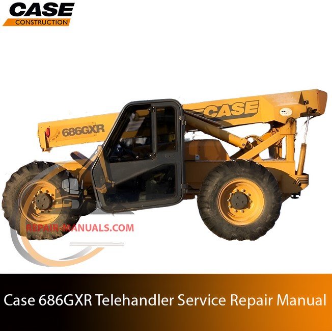 Cover page of the Service Repair Manual for case 686gxr telehandler