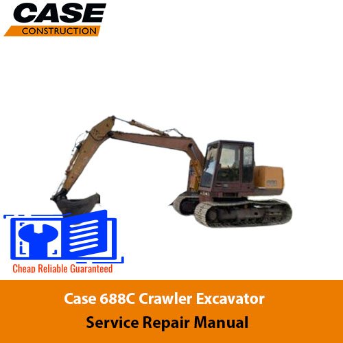Case 688C Crawler Excavator Service Repair Manual