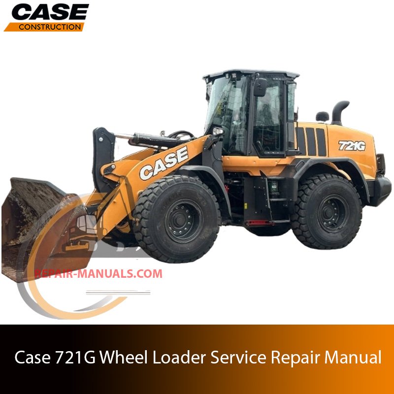 Service repair manual for case 721g wheel loader