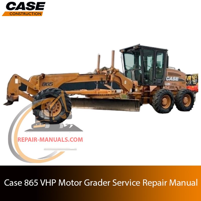 Service repair manual for Case 865 VHP Motor Grader