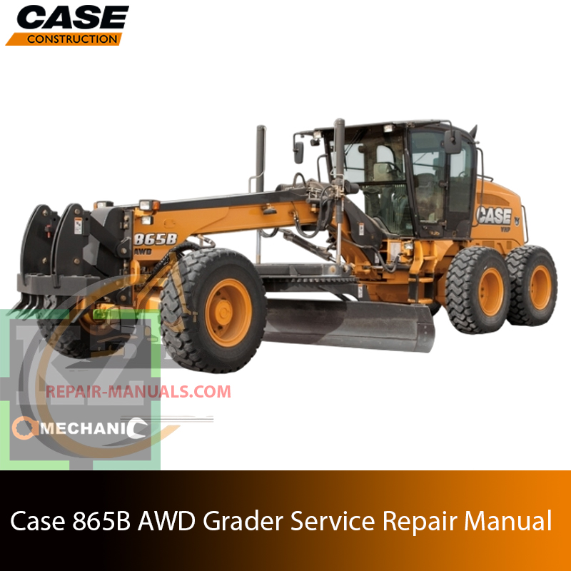 Case 865B AWD Motor Grader Service Repair Manual 1 Service repair manual cover for case 865b awd motor grader