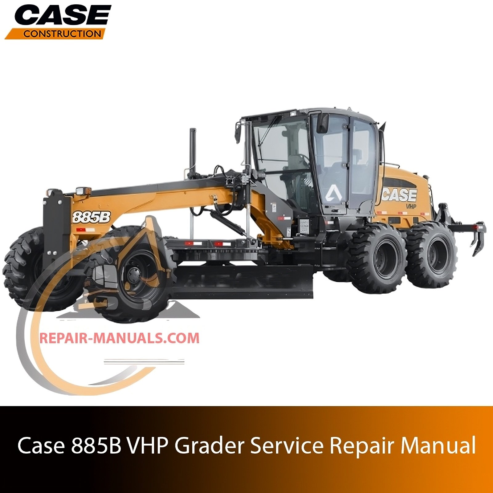 Service repair manual for case 885b vhp motor grader