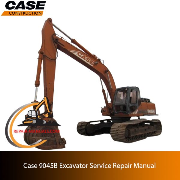Case 9045B Excavator service repair manual