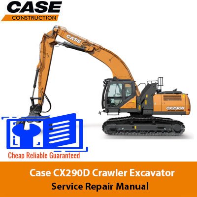 Case CX290D Crawler Excavator Service Repair Manual