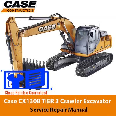 Case CX130B TIER 3 Crawler Excavator Service Repair Manual