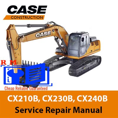 Case CX210B, CX230B, CX240B Excavator Service Repair Manual 1 Case CX210B, CX230B, CX240B Excavator Service Repair Manual