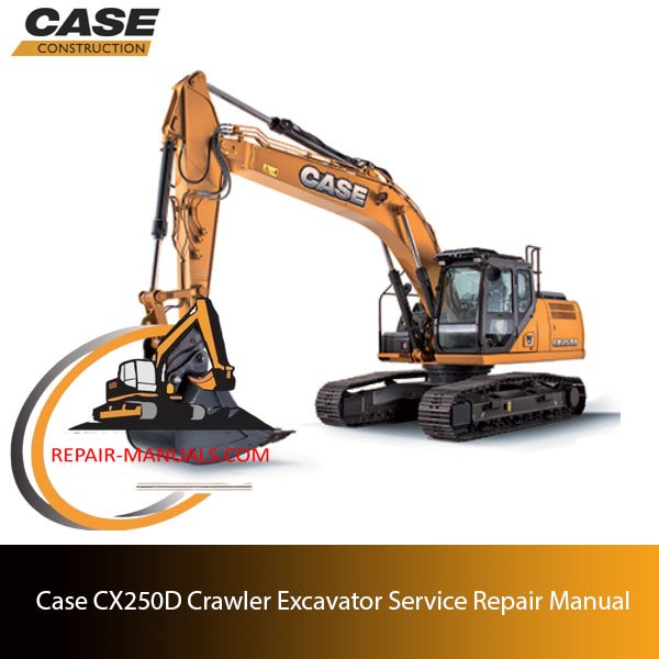 Service Repair Manual for Case CX250D Crawler Excavator