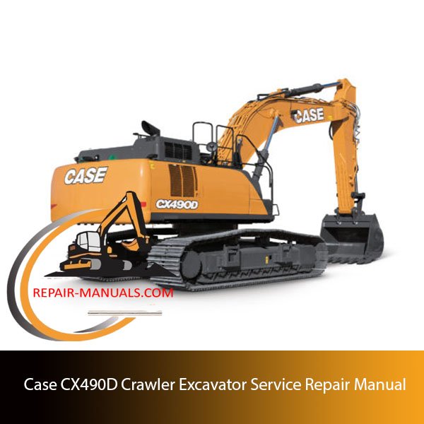Service Repair Manual for Case CX490D Crawler Excavator