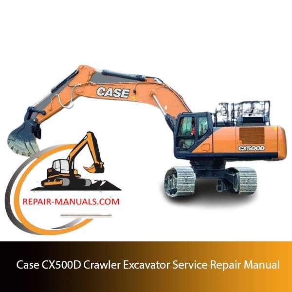 Case CX500D Crawler Excavator Service Repair Manual cover featuring the model and technical illustrations