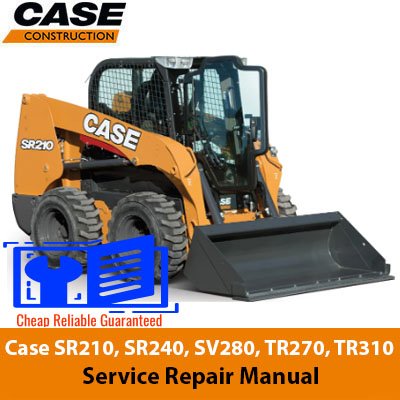 Case SR210, SR240, SV280, TR270, TR310 Skid Steer Service Repair Manual