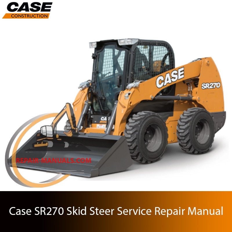 Service repair manual for case sr270 skid steer