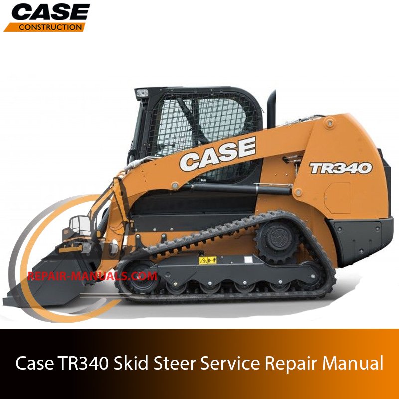 Service repair manual for case TR340 skid steer