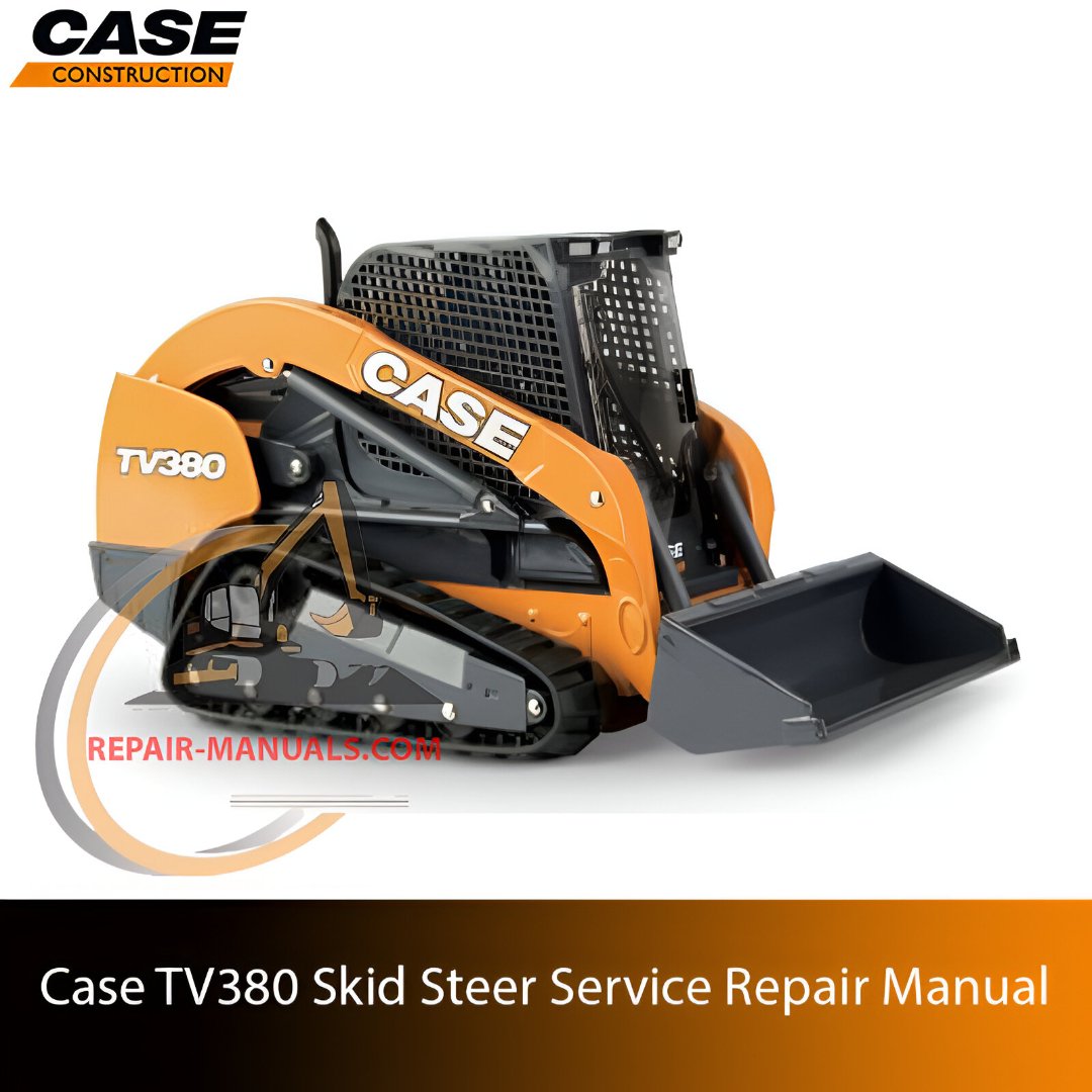 Service repair manual for Case TV380 Skid Steer