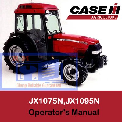 Case JX1075N and JX1095N tractor operator's manual