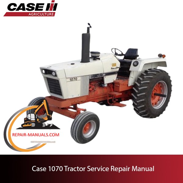 Case 1070 tractor service repair manual