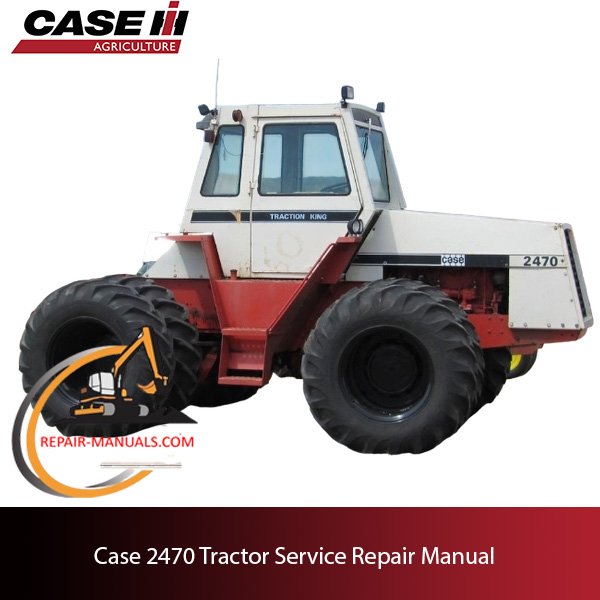 Case 2470 tractor service repair manual