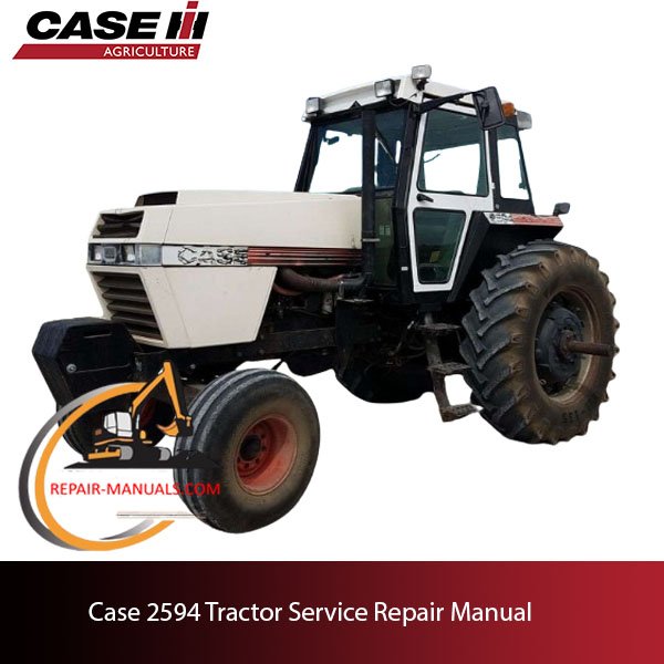 service repair manual for Case 2594 tractor