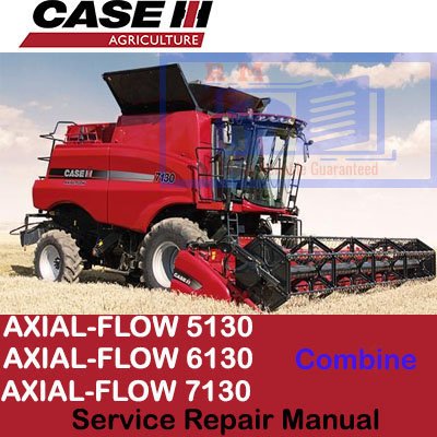 Comprehensive service repair manual for Case Axial-Flow 5130