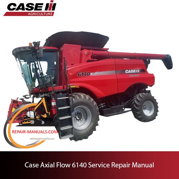 Case Axial Flow 6140 Service Repair Manual
