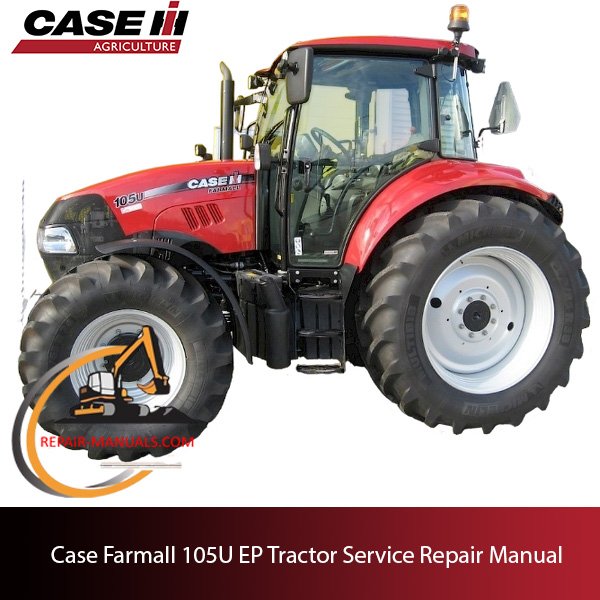 Service manual for Case Farmall 105U EP Tractor