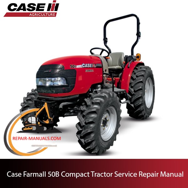 Service manual for Case Farmall 50B Compact Tractor